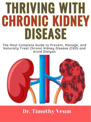 cover image of Thriving with Chronic Kidney Disease